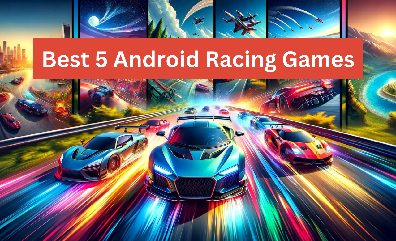 Best 5 Android Racing Games