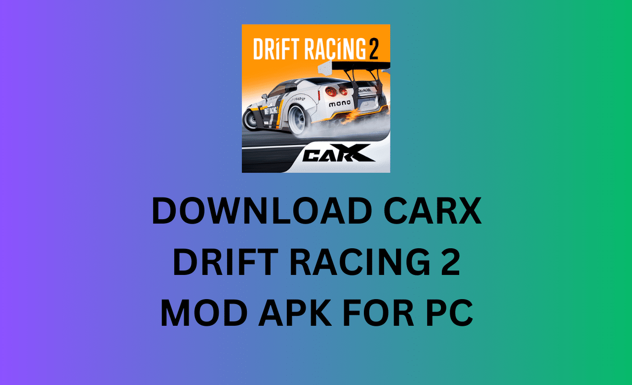 Download Now Carx Drift Racing 2 MOD APK For PC