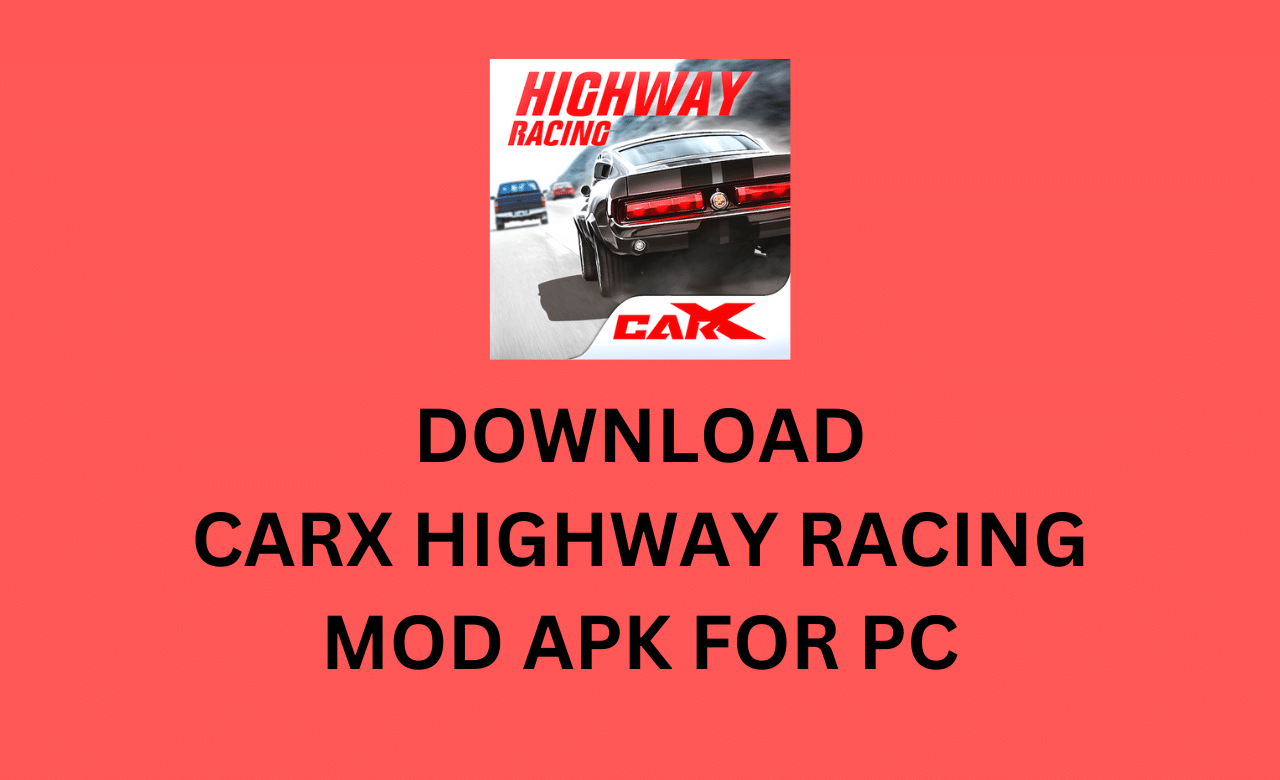 Download Carx Highway Racing MOD APK For PC