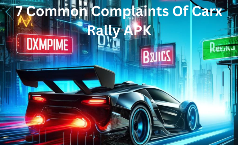 Common Complaints Of Carx Rally APK